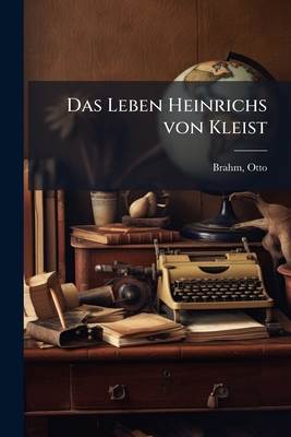 Das Leben Heinrichs von Kleist [German] 1175774898 Book Cover
