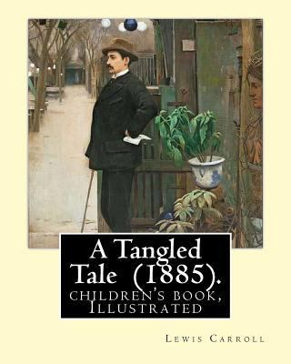 A Tangled Tale (1885). By: Lewis Carroll, illus... 1979460833 Book Cover