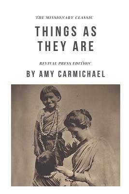 Amy Carmichael Things As They Are {Revival Pres... 107129945X Book Cover