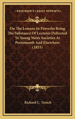 On the Lessons in Proverbs Being the Substance ... 1164238078 Book Cover