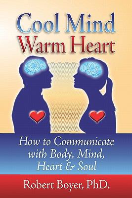 Cool Mind Warm Heart: How to Communicate with B... 1439209065 Book Cover