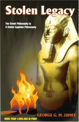 Stolen Legacy: Greek Philosophy is Stolen Egypt... 1564110036 Book Cover