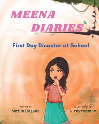 Meena Diaries: First Day Disaster at School 1777671604 Book Cover