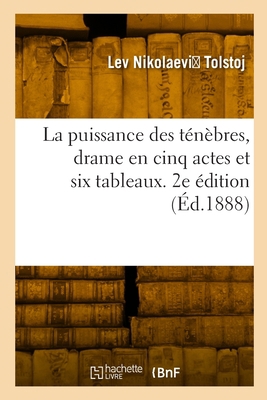 La puissance des ténèbres, drame en cinq actes ... [French] 2329809220 Book Cover