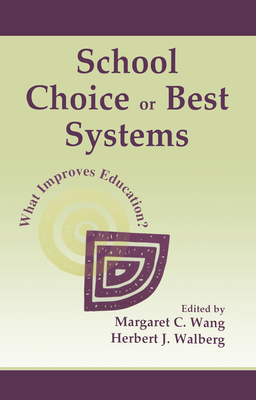 School Choice Or Best Systems: What Improves Ed... 0805834869 Book Cover