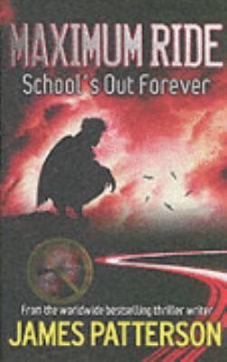 MAXIMUM RIDE: School's out Forever 0755321960 Book Cover