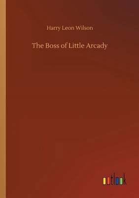 The Boss of Little Arcady 3732661067 Book Cover
