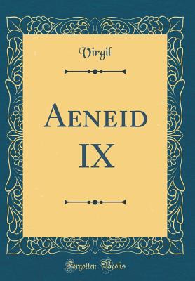 Aeneid IX (Classic Reprint) 033198699X Book Cover