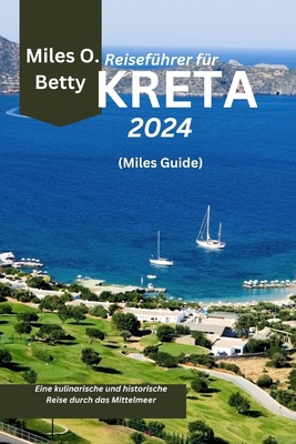 Reiseführer für Kreta 2024 (Miles Guide): Eine ... [German] B0D63VQ5KC Book Cover