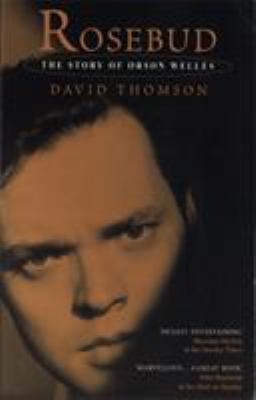 Rosebud: The Story of Orson Welles 0349109095 Book Cover