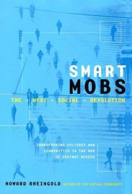 Smart Mobs: The Next Social Revolution 0738206083 Book Cover