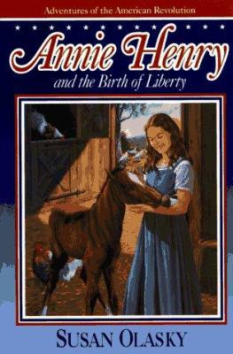 Annie Henry and the Birth of Liberty 0891078428 Book Cover