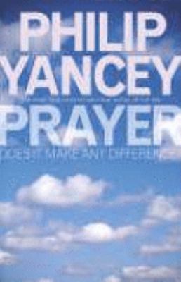 Prayer: Does It Make Any Difference? 0340909080 Book Cover