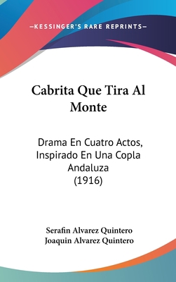 Cabrita Que Tira Al Monte: Drama En Cuatro Acto... [Spanish] 116092838X Book Cover