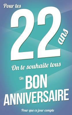 Bon Anniversaire - 22 ANS - Livre d'Or: Taille ... [French] 1981358714 Book Cover