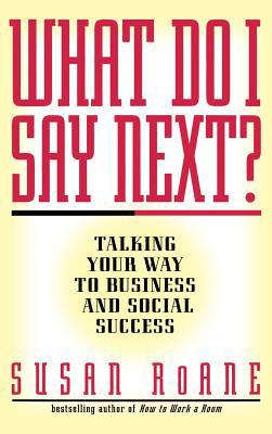 What Do I Say Next?: Talking Your Way to Busine... 0446520004 Book Cover