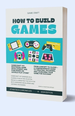 How to Build Games: GameCraft 101: Mastering Ga... [Large Print] B0CMWWN5WS Book Cover