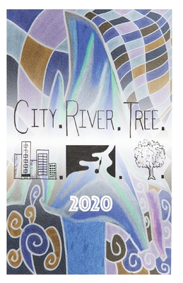 City. River. Tree.: 2020 Anthology Book Cover