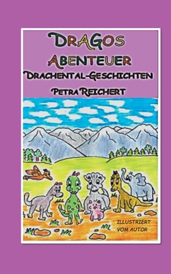 Dragos Abenteuer: Drachental-Geschichten [German] 3752630027 Book Cover