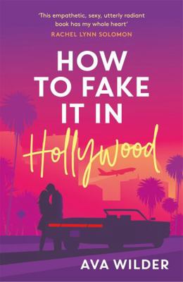 How to Fake it in Hollywood: A sensational fake... 1472294963 Book Cover