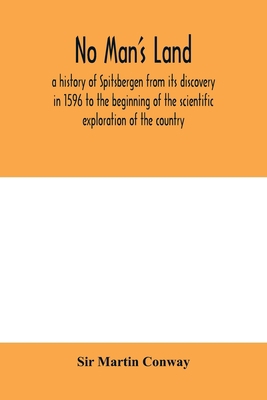 No Man's Land, a history of Spitsbergen from it... 9353979935 Book Cover