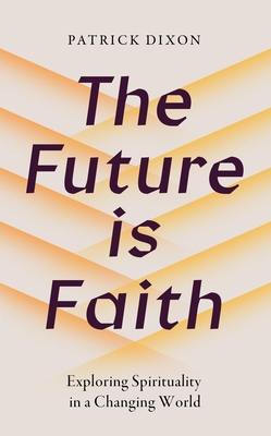 The Future Is Faith 1399837087 Book Cover