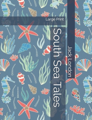 South Sea Tales: Large Print 1698942575 Book Cover