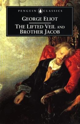 The Lifted Veil and Brother Jacob 0140435174 Book Cover