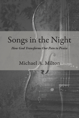 Songs in the Night: How God Transforms Our Pain...            Book Cover