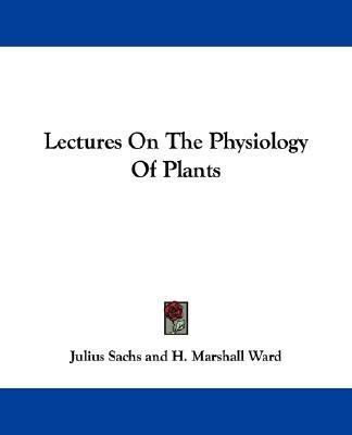 Lectures On The Physiology Of Plants 1432679325 Book Cover
