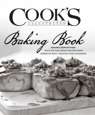 Cook's Illustrated Baking Book: Baking Demystif... 1936493586 Book Cover