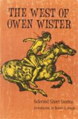 The West of Owen Wister: Selected Short Stores 0803257600 Book Cover