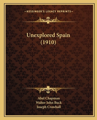 Unexplored Spain (1910) 1167052641 Book Cover