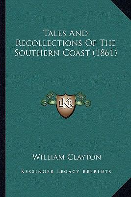 Tales And Recollections Of The Southern Coast (... 116579604X Book Cover