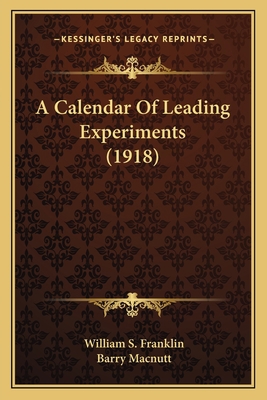 A Calendar Of Leading Experiments (1918) 1164015796 Book Cover