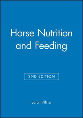 Horse Nutrition and Feeding 0632050160 Book Cover