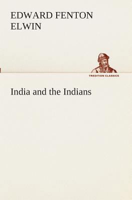 India and the Indians 3849511871 Book Cover