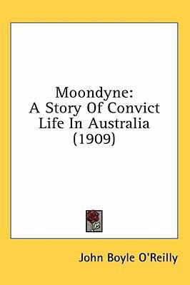 Moondyne: A Story Of Convict Life In Australia ... 0548947120 Book Cover