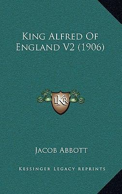 King Alfred Of England V2 (1906) 1165357151 Book Cover