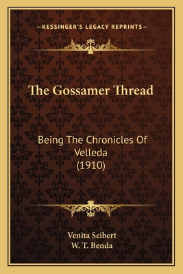 The Gossamer Thread: Being The Chronicles Of Ve... 1167046536 Book Cover