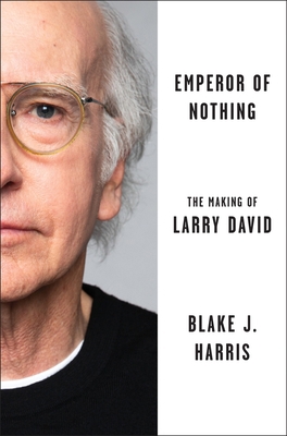 Emperor of Nothing: The Making of Larry David 0063066300 Book Cover