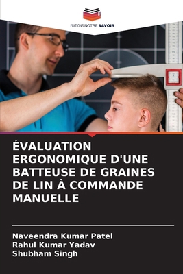 Évaluation Ergonomique d'Une Batteuse de Graine... [French] 6207853458 Book Cover