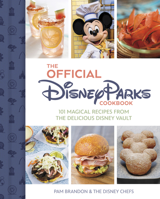 The Official Disney Parks Cookbook: 101 Magical... 136809029X Book Cover