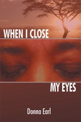 When I Close My Eyes 1514437341 Book Cover