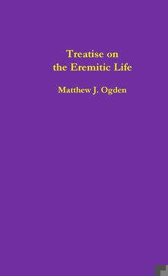 Treatise on the Eremitic Life 1312166142 Book Cover