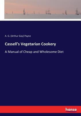 Cassell's Vegetarian Cookery: A Manual of Cheap... 3744785076 Book Cover