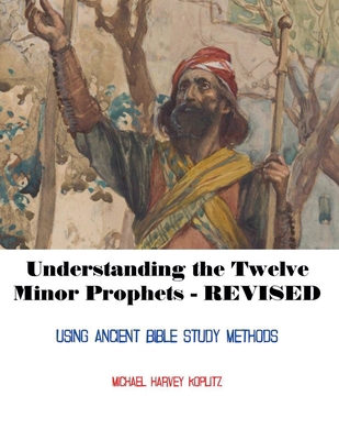 Understanding the Twelve Minor Prophets - Revised B0DC7NWRPG Book Cover