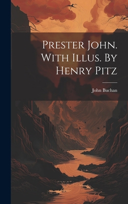 Prester John. With Illus. By Henry Pitz 1019691107 Book Cover