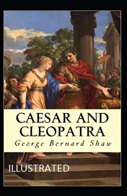 Caesar and Cleopatra Illustrated B09HG19KRT Book Cover