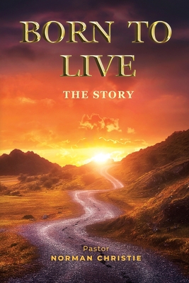 Born to Live 1915223016 Book Cover